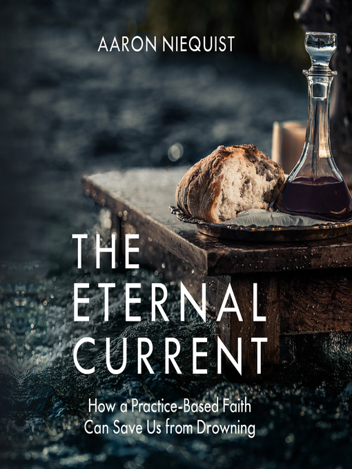 Title details for The Eternal Current by Aaron Niequist - Available